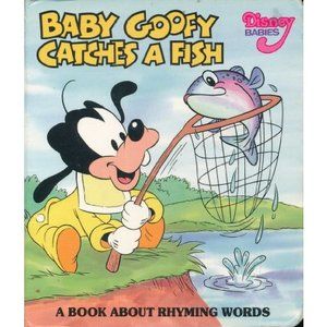 Baby Goofy Catches a Fish: A Book About Rhyming Words (Disney Babies) Board book
